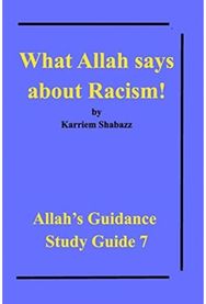 What Allah says about Racism!: Allah's Guidance Study Guide 7 Allah's Guidance Study Guide 7
