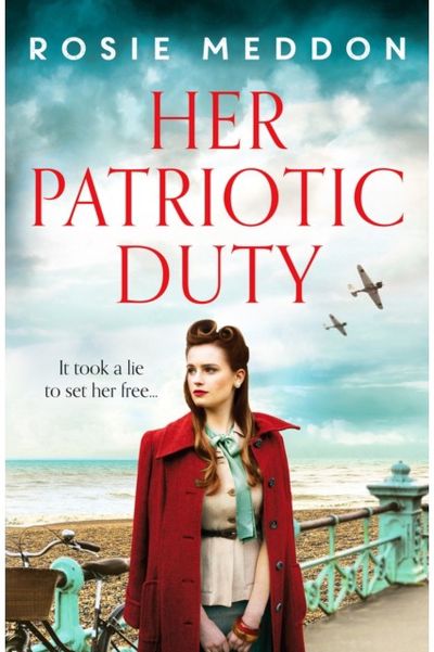 Her Patriotic Duty An emotional and gripping WW2 historical novel