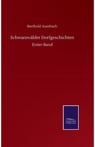 Schwarzwalder Dorfgeschichten: Erster Band Erster Band