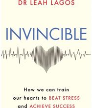 Invincible: How we can train our hearts to beat stress and achieve success How we can train our hearts to beat stress and achieve success