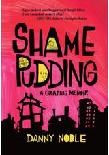 Shame Pudding A Graphic Memoir