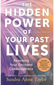 Hidden Power of Your Past Lives: Revealing Your Encoded Consciousness Revealing Your Encoded Consciousness