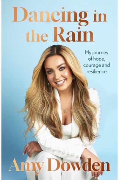 Dancing in the Rain My story of hope,