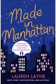 Made in Manhattan: The dazzling new opposites-attract rom-com from author of The Prenup! opposites-attract rom-com from author of The Prenup!