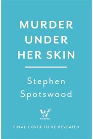 Murder Under Her Skin: an irresistible murder mystery from the acclaimed author of Fortune Favours the Dead murder mystery from the acclaimed author of Fortune Favours the Dead