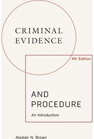 Criminal Evidence and Procedure: An Introduction