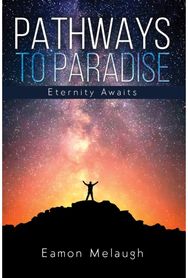 Pathways to Paradise: Eternity Awaits Eternity Awaits