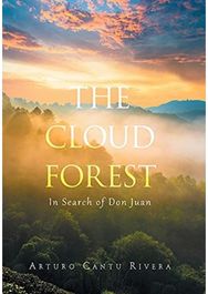 Cloud Forest: In Search of Don Juan In Search of Don Juan