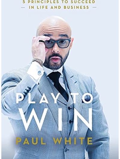 Play to Win 5 Principles to Succeed in Life and Business