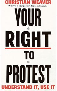 Your Right to Protest: Understand It, Use It Understand It, Use It