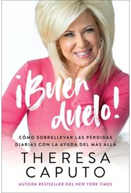 Good Mourning  ¡Buen Duelo!: Como Sobrellevar Las Perdidas Diarias Con La Ayuda del Mas Alla Perdidas Diarias Con La Ayuda del Mas Alla