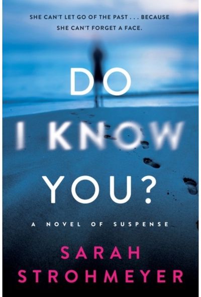 Do I Know You? A Novel of Suspense