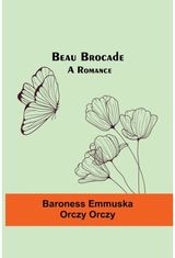 Beau Brocade A Romance