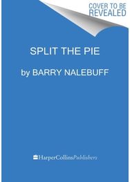 Split the Pie: A Radical New Way to Negotiate A Radical New Way to Negotiate