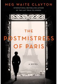 Postmistress of Paris: A Novel A Novel