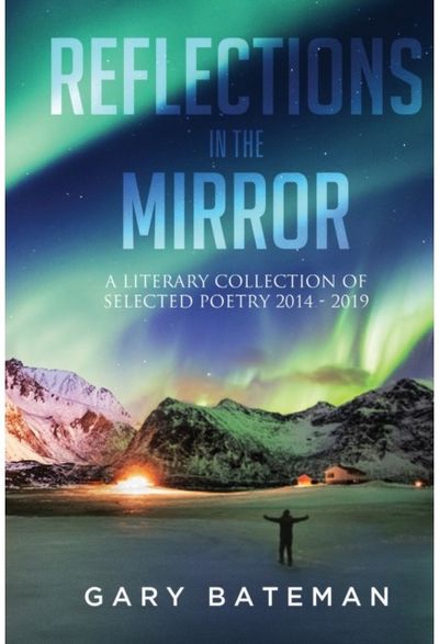Reflections in the Mirror A Literary Collection of Selected Poetry, 2014-2019