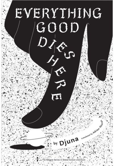 Everything Good Dies Tales from the