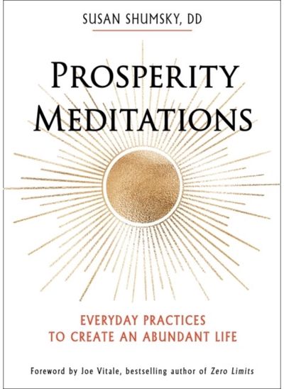 Prosperity Meditations Everyday Practices to Create an Abundant Life