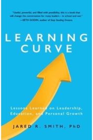 Learning Curve: Lessons on Leadership, Education, and Personal Growth Lessons on Leadership, Education, and Personal Growth