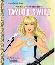 Mi Little Golden Book sobre Taylor Swift (My Little Golden Book About Taylor Swift Spanish Edition)