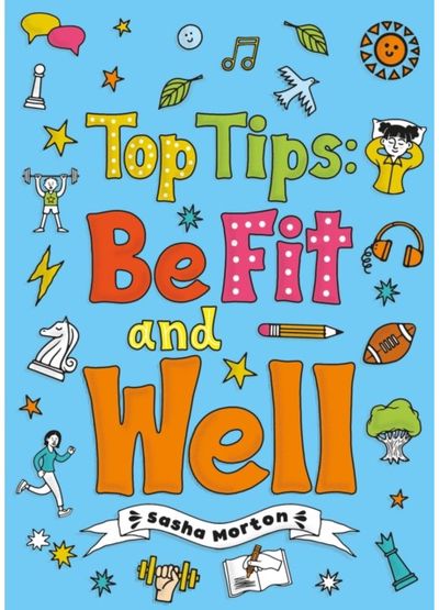 Top Tips: Be Fit and