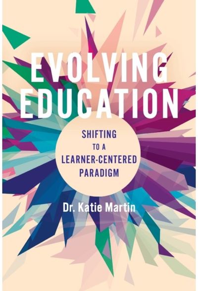 Evolving Education Shifting to a Learner-Centered Paradigm