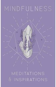 Mindfulness: Meditations & Inspirations Mini Book Meditations & Inspirations Mini Book