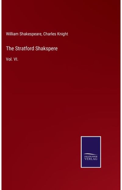 Stratford Shakspere Vol. VI.
