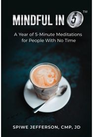 Mindful in 5: A Year of 5-Minute Meditations for People With No Time A Year of 5-Minute Meditations for People With No Time