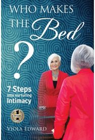 Who Makes the Bed?: 7 Steps into Nurturing Intimacy Beyond the Myths 7 Steps into Nurturing Intimacy Beyond the Myths