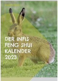 Infis Feng Shui Kalender 2023: Das Jahr des Hasen Das Jahr des Hasen
