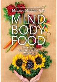 Mind Body Food: Redefining Your Relationship with Food Redefining Your Relationship with Food
