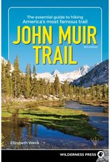 John Muir Trail The Essential Guide to Hiking America's Most Famous Trail