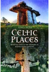 Celtic Places: Heritage Sites and the Historical Roots of Six Nations Heritage Sites and the Historical Roots of Six Nations