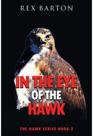 In The Eye Of The Hawk: The Hawk Series Book 2 The Hawk Series Book 2
