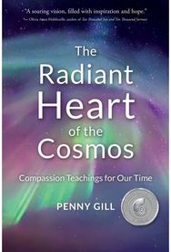 Radiant Heart of the Cosmos: Compassion Teachings for Our Time Compassion Teachings for Our Time