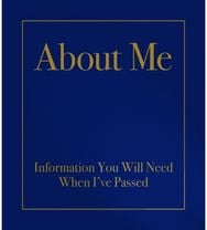 About Me: Information You Will Need When I'Ve Passed Information You Will Need When I'Ve Passed