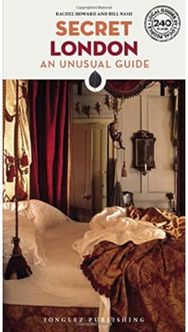 Secret London Guide: 240 of London's most secret, unusual and unfamiliar places 240 of London's most secret, unusual and unfamiliar places