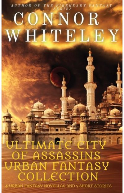 Ultimate City of Assassins Urban Fantasy Collection 4 Urban Fantasy Novellas and 5 Short Stories