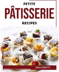 Petite Patisserie Recipes