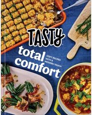 Tasty Total Comfort: Cozy Recipes with a Modern Touch: An Official Tasty Cookbook Modern Touch: An Official Tasty Cookbook