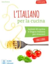 Litaliano per... con storie L'italiano per la cucina. Libro + mp3 audio + vide