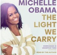 Light We Carry: Overcoming In Uncertain Times Overcoming In Uncertain Times