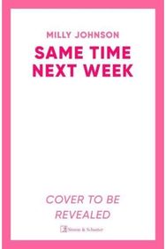 Same Time Next Week 'Real women, real life, real feeling, Milly brings it all.' CATHY BRAMLEY