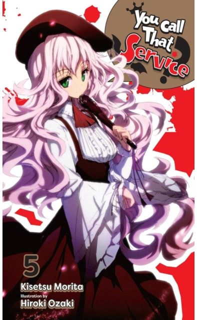 You Call That Service?, Vol. 5 (light novel)