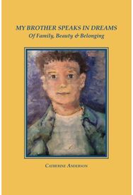My Brother Speaks in Dreams Of Family, Beauty & Belonging