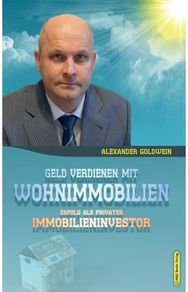 Geld verdienen mit Wohnimmobilien: Erfolg als privater Immobilieninvestor Erfolg als privater Immobilieninvestor