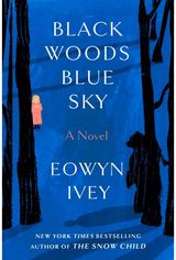 Black Woods, Blue Sky A Novel