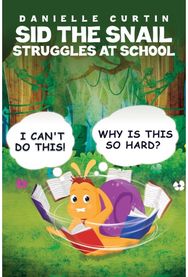 Sid the Snail Struggles at School