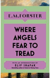 Where Angels Fear to Tread With an introduction by Elif Shafak, bestselling author of The Island of Missing Trees